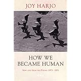 How We Became Human: New and Selected Poems 1975-2001