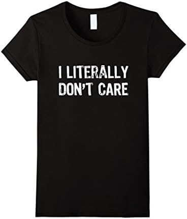 Womens I Literally Don't Care T-Shirt Small Black