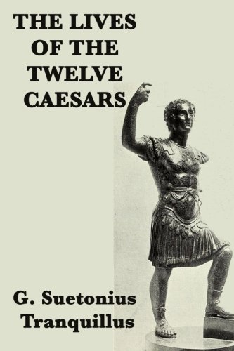 !Best The Lives of the Twelve Caesars: Complete E.P.U.B