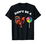 Fathers Day Dont be a Sucker Cock Funny T Shirt