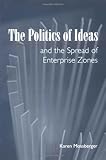 The Politics of Ideas and the Spread of Enterprise Zones, Mossberger, Karen, 0878408010
