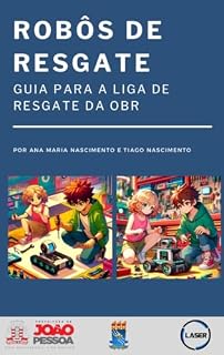 Livro ROBÔS DE RESGATE: GUIA PARA A LIGA DE RESGATE DA OBR