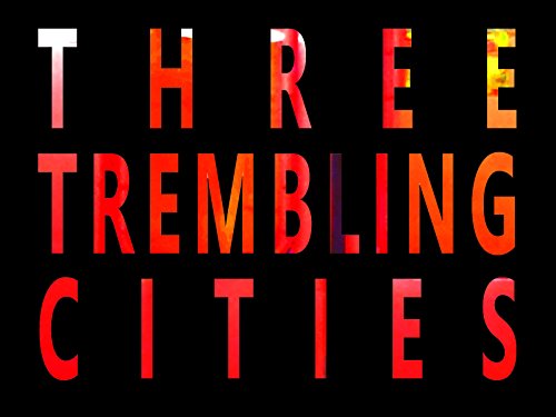 Three Trembling Cities