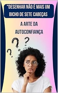 Livro A ARTE DA AUTOCONFIANÇA: A Motivação para Aprender a Desenhar
