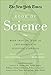 The New York Times Book of Science: More than 150 Years of Groundbreaking Scientific Coverage