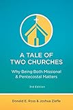 A Tale of Two Churches: Why Being Both Missional & Pentecostal Matters by Donald E Ross, Joshua Ziefle