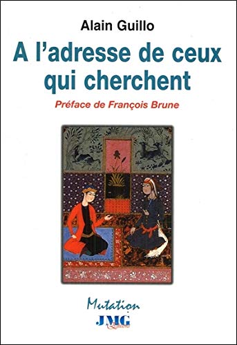 A l'adresse de ceux qui cherchent (Mutation) (French Edition) by Alain Guillo