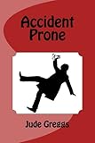 Accident Prone by Jude Greggs