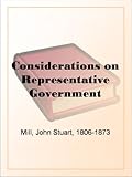 Considerations on Representative Government by John Stuart Mill