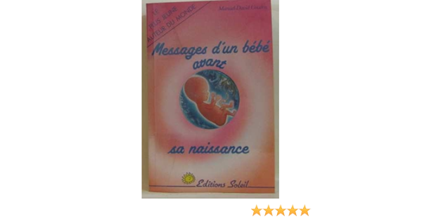 Le Message D Un Bebe Avant Sa Naissance Amazon Com Books