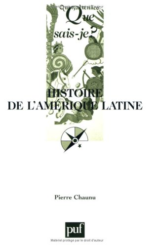 Histoire de l'Amérique latine by Pierre Chaunu, Que sais-je?