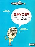 Savoir, c'est quoi ? (French Edition) by 