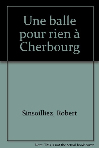 Une  balle pour rien à Cherbourg