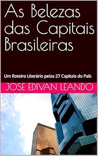 Livro As Belezas das Capitais Brasileiras: Um Roteiro Literário pelas 27 Capitais do País
