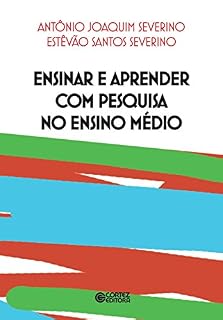 Livro Ensinar e aprender com pesquisa no Ensino Médio