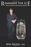 Paperback Remember the Ice and Other Paradigm Shifts Book