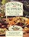 Sunday Suppers: Informal American Home Cooking by 