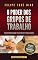 Livro O Poder dos Grupos de Trabalho: Transformando talentos em resultados (Mundo Gerencial Livro 3)