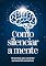 Livro Como Silenciar a Mente: 12 Técnicas para Controlar Pensamentos Excessivos
