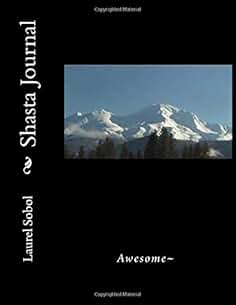 Shasta Journal (global and national parks and indigenous places:  Covers pretty enough to frame)