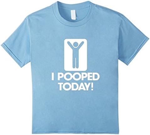 unisex-child I Pooped Today T shirt Funny Shirts 12 Baby Blue