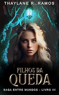 Livro Filhos da Queda (Saga Entre Mundos Livro 3)