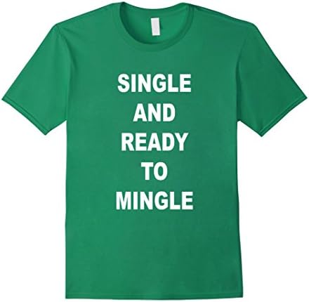 Men's Single and Ready To Mingle Tee Shirt Large Kelly Green