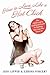 How To Love Like a Hot Chick: The Girlfriend to Girlfriend Guide to Getting the Love You Deserve - Book by Cerina Vincent and Jodi Lipper