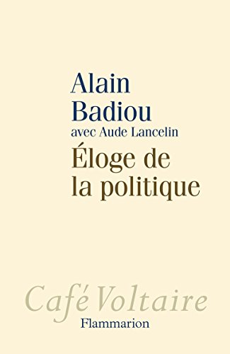 Éloge de la politique (Café Voltaire) (French Edition)