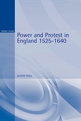 Power and Protest in England 1525-1640 (Reconstructions in Early Modern History)