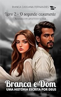 Livro BRANCA E DOM: Livro 2 - O segundo casamento