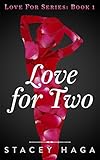 Love for Two (Love For Series Book 1)