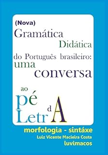 Livro Nova Gramática Didática do Português brasileiro: uma conversa ao Pé da Letra (Linguística em Ação: Conhecimento e Aplicações)