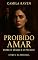 Livro Proibido Amar — Entre o Desejo e o Pecado: Livro 1 da Trilogia Proibido Amar