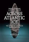 Across Atlantic Ice: The Origin of America's Clovis Culture
