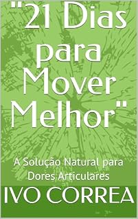 Livro "21 Dias para Mover Melhor": A Solução Natural para Dores Articulares