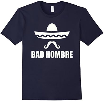 Mens Bad Hombre T-shirt Funny Mexican Shirt for Cinco de Mayo Large Navy