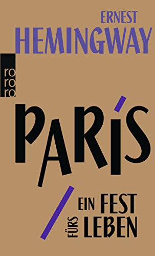 Paris ein Fest furs Leben ; A Moveable Feast ; Die Urfassung - Paris est une fete - German language (German Edition)