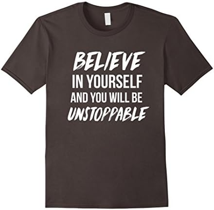 Mens Believe in Yourself &amp; Be Unstoppable! I Motivational T-Shirt XL Asphalt