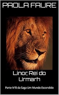 Livro Linor, Rei do Urmarh: Parte Nº8 da Saga Um Mundo Escondido