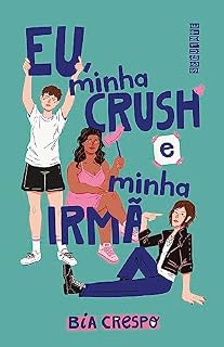 Livro Eu, minha crush e minha irmã