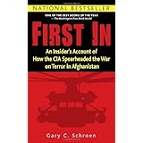 First In: An Insider's Account of How the CIA Spearheaded the War on Terror in Afghanistan