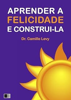 Livro Aprender a Felicidade e Construi-la