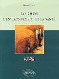 Les OGM, l'environnement et la santé by