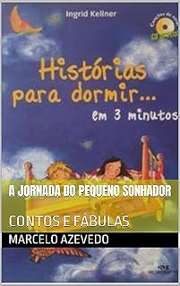 Livro A JORNADA DO PEQUENO SONHADOR: CONTOS E FÁBULAS