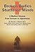 Broken Bodies, Shattered Minds: A Medical Odyssey from Vietnam to Afghanistan by Ronald Glasser M.D.