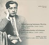 Entertaining between Worlds: Béla Pásztor (1895-1966) and his Era by 