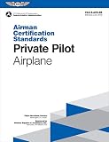 Private Pilot Airman Certification Standards - Airplane: FAA-S-ACS-6B, for Airplane Single- and Multi-Engine Land and Sea (Airman Certification Standards Series)