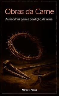 Livro Obras da Carne: Armadilhas para a perdição da alma