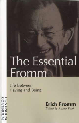 The Essential Fromm: Life Between Having and Being